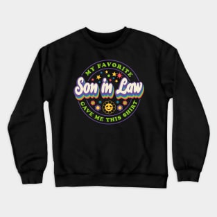 Favorite Son In Law Gave Me Parents Funny Crewneck Sweatshirt